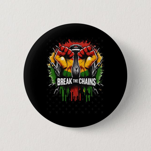 Juneteenth Break The Chains Black History  Button (Front)