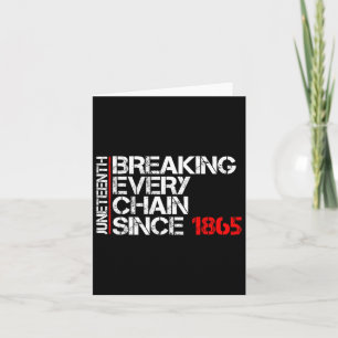 Juneteenth Breaking Every Chain Black Power Ados G Card