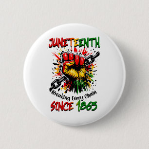 Juneteenth Breaking Every Chain Since 1865 Black H Button