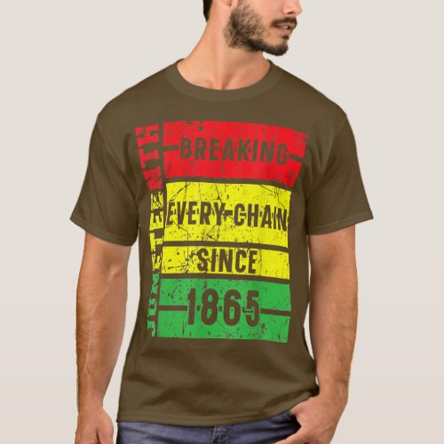 Juneteenth Breaking Every Chain Since 1865 Black P T_Shirt
