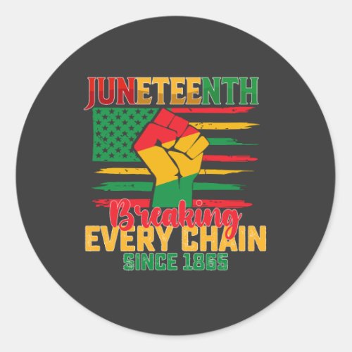 Juneteenth Breaking Every Chain Since 1865 Classic Round Sticker