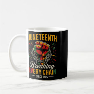 Juneteenth Breaking Every Chain Since 1865 Freedom Coffee Mug