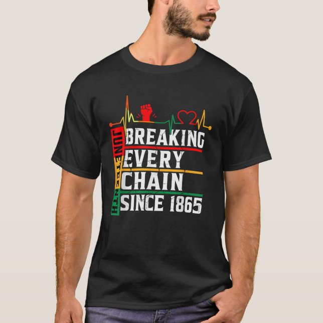 Juneteenth Breaking Every Chain Since 1865 Freedom T-Shirt (Front)