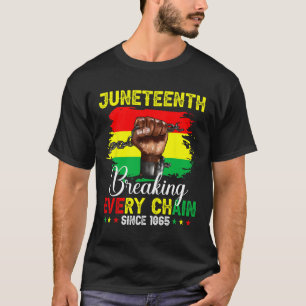 Juneteenth Breaking Every Chain Since 1865 Freedom T-Shirt