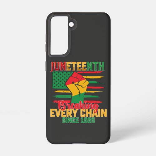 Juneteenth Breaking Every Chain Since 1865 Samsung Galaxy S21 Case