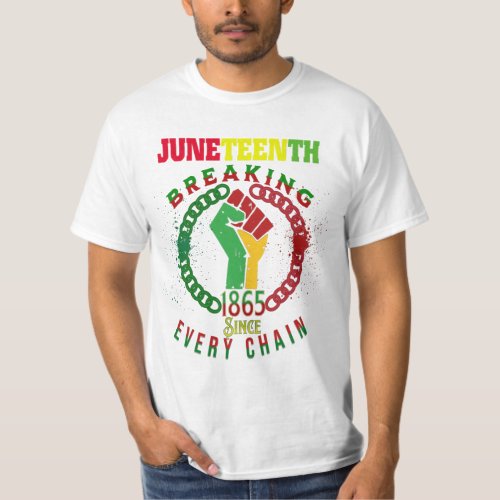 Juneteenth Breaking Every Chain Since 1865 T_Shirt