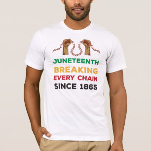 Juneteenth Breaking Every Chain since 1865 T-Shirt