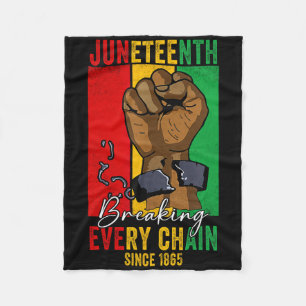 Juneteenth Breaking Every Chain Since 1865 Women M Fleece Blanket