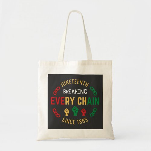 Juneteenth Breaking Every Chain   Tote Bag