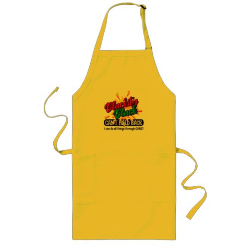 Juneteenth CANT HOLD BACK BLACK Christian Long Apron