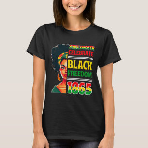 Juneteenth Celebrate Black Freedom 1865 African Ci T-Shirt