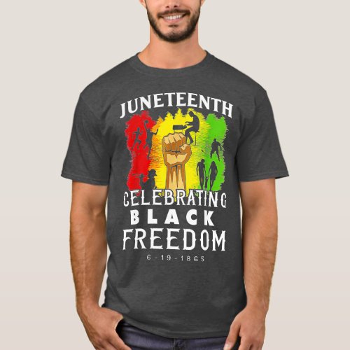 Juneteenth Celebrate Black Freedom 1865 June 19th  T_Shirt