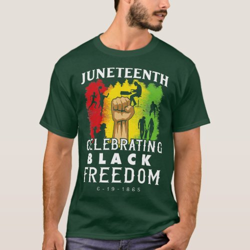 Juneteenth Celebrate Black Freedom  T_Shirt
