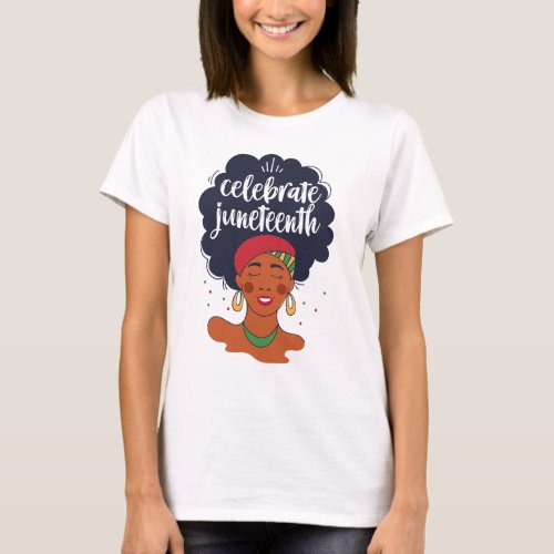 Juneteenth Celebrate Freedom Black History Pride  T_Shirt