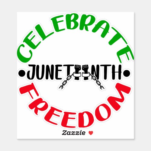 Juneteenth Celebrate Freedom Sticker