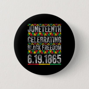 Juneteenth Celebrating Black Freedom 1865 African Button