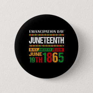 Juneteenth Celebrating Black Freedom 1865 Black Hi Button