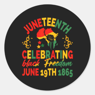 Juneteenth Celebrating Black Freedom 1865 For Men Classic Round Sticker