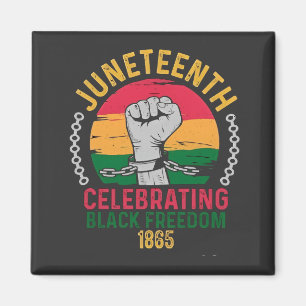 Juneteenth Celebrating Black Freedom 1865 Magnet