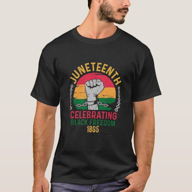 Juneteenth Celebrating Black Freedom 1865 T-Shirt (Front)