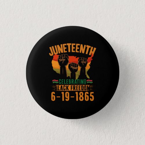 Juneteenth Celebrating Black Freedom 186 African Button