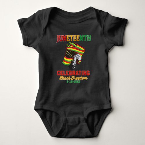 Juneteenth Celebrating Black Freedom 6 19 1865 Baby Bodysuit