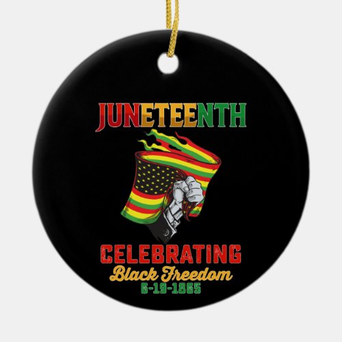 Juneteenth Celebrating Black Freedom 6 19 1865 Ceramic Ornament