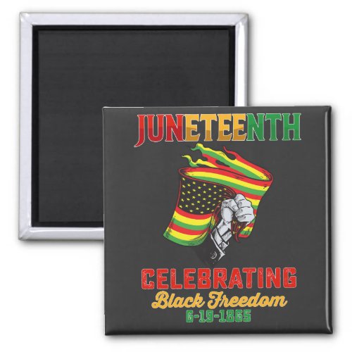 Juneteenth Celebrating Black Freedom 6 19 1865 Magnet