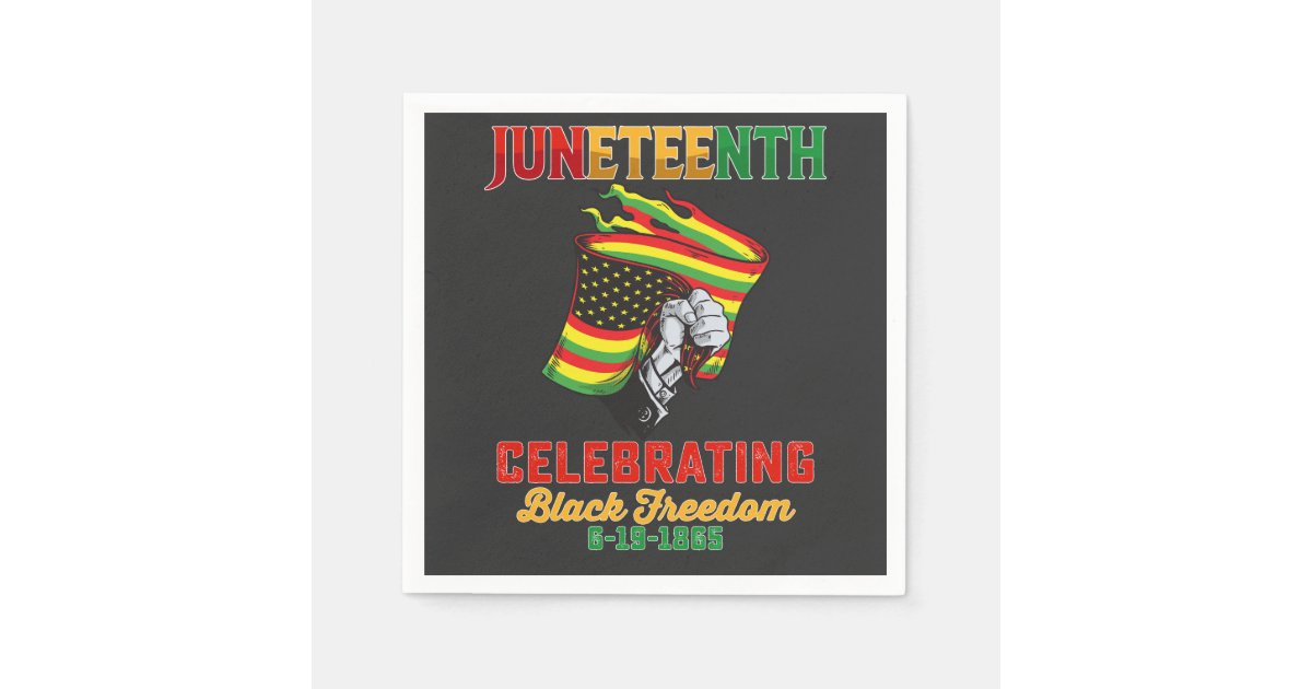 Celebrating Black Freedom 6 19 1865 Napkins Zazzle