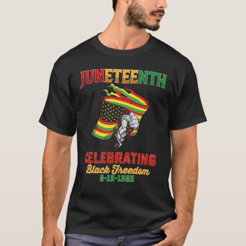 Juneteenth Celebrating Black Freedom 6 19 1865 T_Shirt