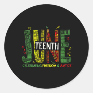 Juneteenth Celebrating Black Freedom And Justice  Classic Round Sticker