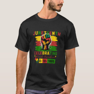 Juneteenth Celebrating Black Freedom Black History T-Shirt