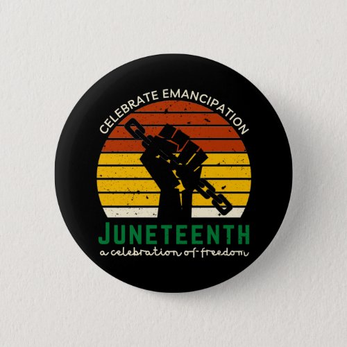 Juneteenth Celebrating Freedom Button