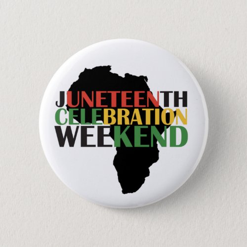 Juneteenth Celebration Weekend Button