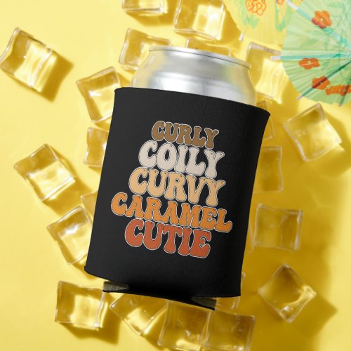 Juneteenth Curly Coily Curvy Caramel Cutie Can Cooler