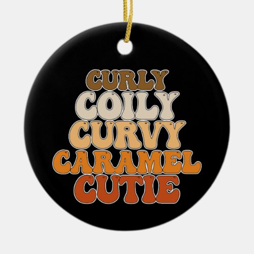 Juneteenth Curly Coily Curvy Caramel Cutie Ceramic Ornament