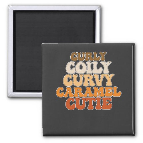 Juneteenth Curly Coily Curvy Caramel Cutie Magnet