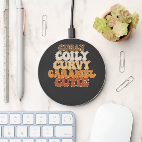 Juneteenth Curly Coily Curvy Caramel Cutie Wireless Charger