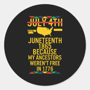 Juneteenth Day Ancestors Free 1776 July 4th Black Classic Round Sticker