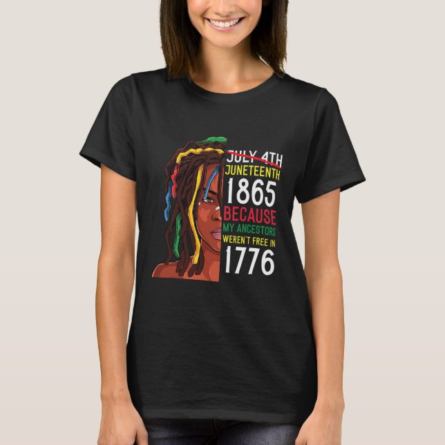 Juneteenth Day Ancestors Free 1776 July 4th Black  T-Shirt (Front)