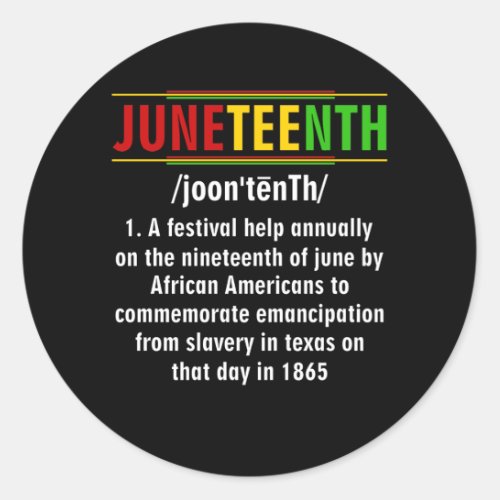 Juneteenth Definition Black history Juneteenth Classic Round Sticker