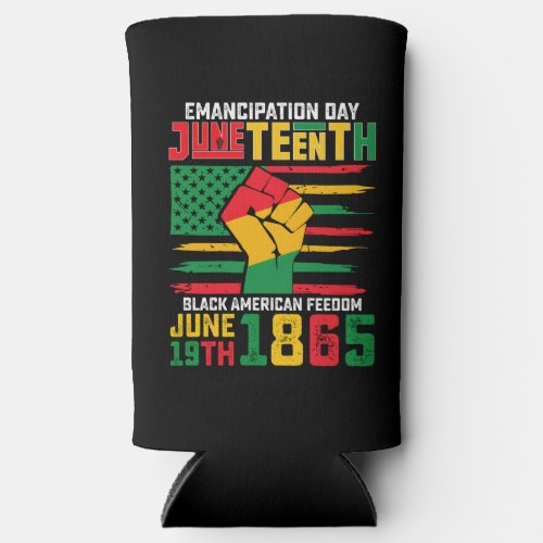 Juneteenth Emancipation Day Black American Freedom Seltzer Can Cooler