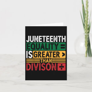 Juneteenth Equality Is Greater Than Division Afro Card