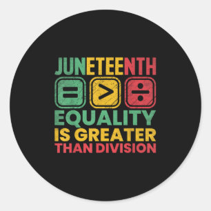 Juneteenth Equality Is Greater Than Division Afro Classic Round Sticker
