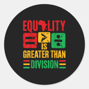 Juneteenth Equality Is Greater Than Division Afro Classic Round Sticker