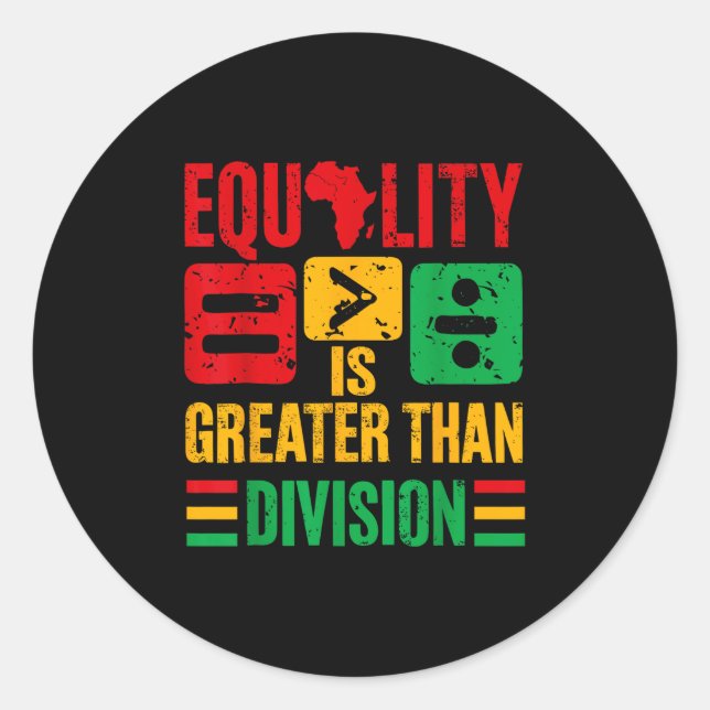 Juneteenth Equality Is Greater Than Division Afro  Classic Round Sticker (Front)