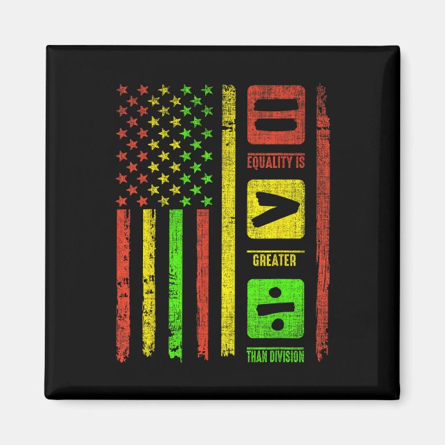 Juneteenth Equality Is Greater Than Division Junet Magnet (Front)