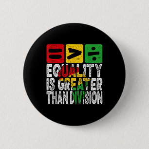 Juneteenth Equality Is Greater Than Division Math Button