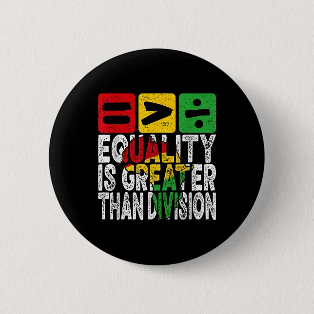 Juneteenth Equality Is Greater Than Division Math  Button (Front)