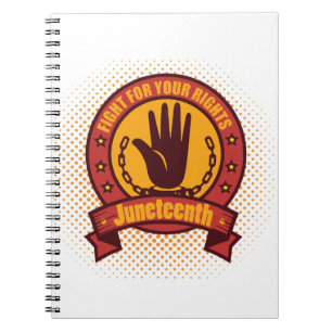 Juneteenth fight for your rights notebook
